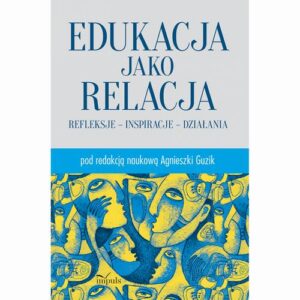 Okładka: Edukacja jako relacja