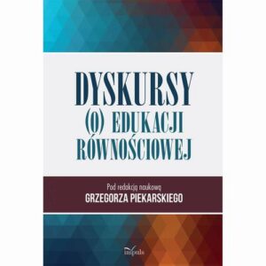 Okładka: Dyskursy (o) edukacji równościowej