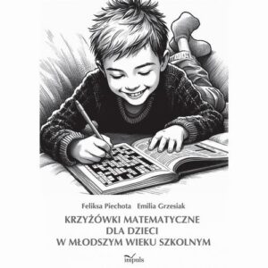 Okładka: Krzyżówki matematyczne dla dzieci w młodszym wieku szkolnym
