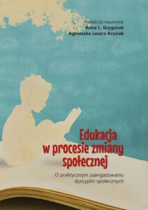 Okładka: Edukacja w procesie zmiany społecznej. O praktycznym zaangażowaniu dyscyplin społecznych
