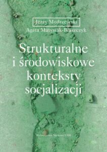 Okładka: Strukturalne i środowiskowe konteksty socjalizacji