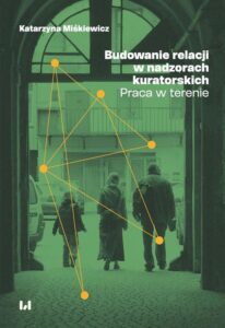 Okładka: Budowanie relacji w nadzorach kuratorskich. Praca w terenie