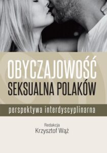 Okładka: Obyczajowość seksualna Polaków. Perspektywa interdyscyplinarna