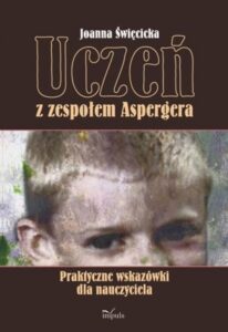 Okładka: Uczeń z zespołem Aspergera. Praktyczne wskazówki dla nauczyciela