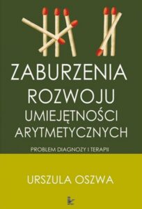 Okładka: Zaburzenia rozwoju umiejętności arytmetycznych. Problemy diagnozy i terapii