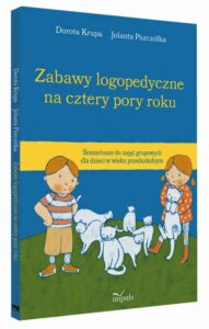 Okładka: Zabawy logopedyczne na cztery pory roku. Scenariusze do zajęć grupowych dla dzieci w wieku przedszkolnym