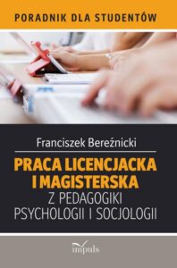 Okładka: Praca licencjacka i magisterska z pedagogiki, psychologii i socjologii. Poradnik dla studentów