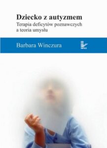 Okładka: Dziecko z autyzmem. Terapia deficytów poznawczych a teoria umysłu
