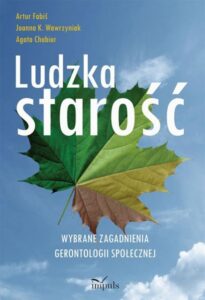 Okładka: Ludzka starość. Wybrane zagadnienia gerontologii społecznej