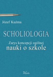 Okładka: Scholiologia. Zarys koncepcji ogólnej nauki o szkole