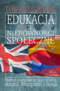 Okładka: Edukacja i nierówności społeczne. Studium porównawcze na przykładzie Anglii, Hiszpanii i Rosji