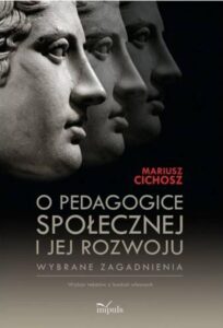 Okładka: O pedagogice społecznej i jej rozwoju. Wybrane zagadnienia. Wybór tekstów z badań własnych