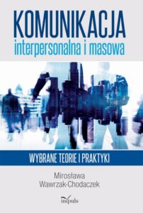 Okładka: Komunikacja interpersonalna i masowa. Wybrane teorie i praktyki