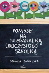 Okładka: Pomysł na niebanalną uroczystość szkolną