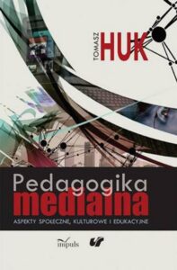Okładka: Pedagogika medialna. Aspekty społeczne, kulturowe i edukacyjne