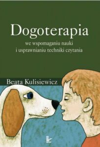 Okładka: Dogoterapia we wspomaganiu nauki i usprawnianiu techniki czytania