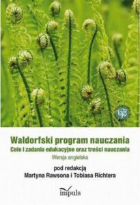 Okładka: Waldorfski program nauczania. Cele i zadania edukacyjne oraz treści nauczania. Wersja angielska.