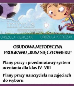 Okładka: Obudowa metodyczna programu "Rusz się człowieku". Plany pracy i przedmiotowy system oceniania dla klas IV–VIII. Plany pracy nauczyciela na zajęciach do wyboru.