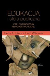 Okładka: Edukacja i sfera publiczna. Idee i doświadczenia pedagogiki radykalnej