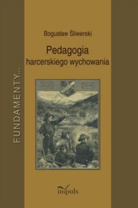 Okładka: Pedagogia harcerskiego wychowania. Fundamenty