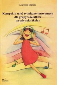 Okładka: Konspekty zajęć rytmiczno-muzycznych dla grupy 5-6 latków na cały rok szkolny. Konspekty zajęć rytmiczno-muzycznych dla grupy 5-6 latków na cały rok szkolny