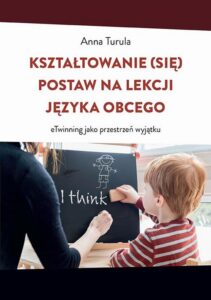 Okładka: Kształtowanie (się) postaw na lekcji języka obcego. eTwinning jako przestrzeń wyjątku