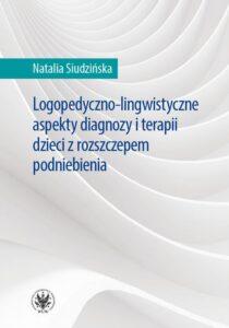 Okładka: Logopedyczno-lingwistyczne aspekty diagnozy i terapii dzieci z rozszczepem podniebienia