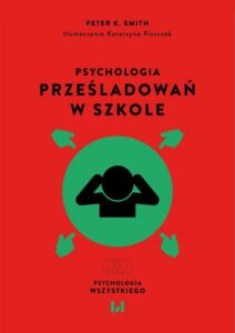 Okładka: Psychologia prześladowań w szkole. Wydanie 2 uzupełnione