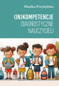 Okładka: (In)kompetencje diagnostyczne nauczycieli