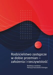 Okładka: Rodzicielstwo zastępcze w dobie przemian – założenia i rzeczywistość