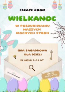 Okładka: Escape room. Wielkanoc. W poszukiwaniu naszych mocnych stron. Gra zagadkowa dla dzieci w wieku 7-9 lat