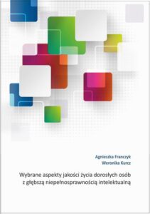 Okładka: Wybrane aspekty jakości życia dorosłych osób z głębszą niepełnosprawnością intelektualną
