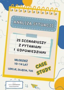 Okładka: Analiza sytuacji – case study. 25 scenariuszy z pytaniami i odpowiedziami dla młodzieży 10–14 lat