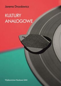 Okładka: Kultury analogowe. Jak uczyć się, pracować i przeżyć w cyfrowym świecie
