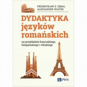 Okładka: Dydaktyka języków romańskich. na przykładzie francuskiego, hiszpańskiego i włoskiego