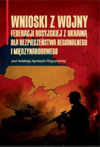 Okładka: Wnioski z wojny Federacji Rosyjskiej z Ukrainą dla bezpieczeństwa regionalnego i międzynarodowego.