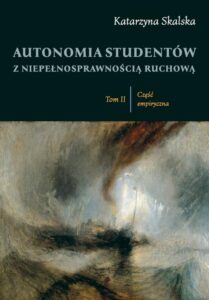 Okładka: Autonomia studentów z niepełnosprawnością ruchową. Tom II Część empiryczna