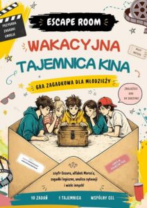 Okładka: Escape room. Wakacyjna tajemnica kina! Gra zagadkowa dla młodzieży