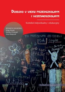 Okładka: Dziecko w wieku przedszkolnym i wczesnoszkolnym. Kontekst indywidualny i edukacyjny
