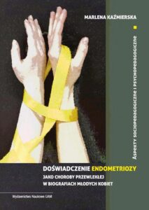 Okładka: Doświadczenie endometriozy jako choroby przewlekłej w biografiach młodych kobiet. Aspekty socjopedagogiczne i psychopedagogiczne