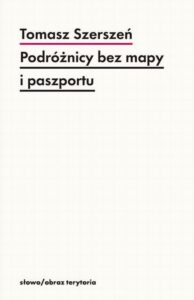 Okładka: Podróżnicy bez mapy i paszportu. Michel Leiris i „Documents”