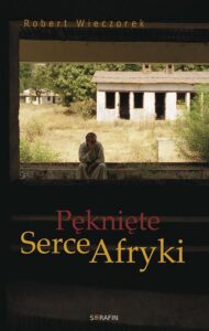 Okładka: Pęknięte Serce Afryki