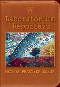 Okładka: Laboratorium Reportażu. Metoda, praktyka, wizja