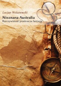 Okładka: Nieznana Australia. Rzeczywistość przekracza fantazję