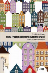 Okładka: Wojna z pięknem. Reportaż o oszpecaniu Szwecji