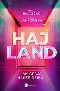 Okładka: Hajland Jak ćpają nasze dzieci