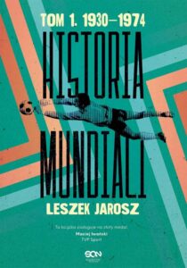 Okładka: Historia mundiali Tom 1. 1930–1974