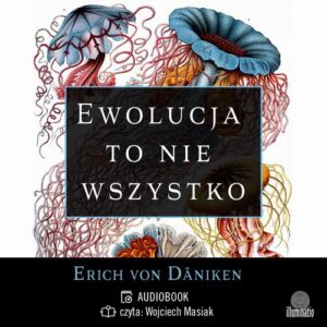 Okładka: Ewolucja to nie wszystko. Radykalne podejście do pochodzenia i rozwoju życia na Ziemi