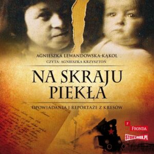 Okładka: Na skraju piekła. Opowiadania i reportaże z kresów