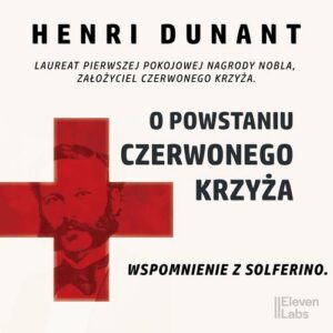 Okładka: O powstaniu Czerwonego Krzyża. Wspomnienie z Solferino